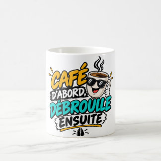 Taza De Café Café D’Abord, Débrouille Ensuite