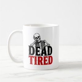 Taza De Café Café de esqueleto divertido muerto de cansancio
