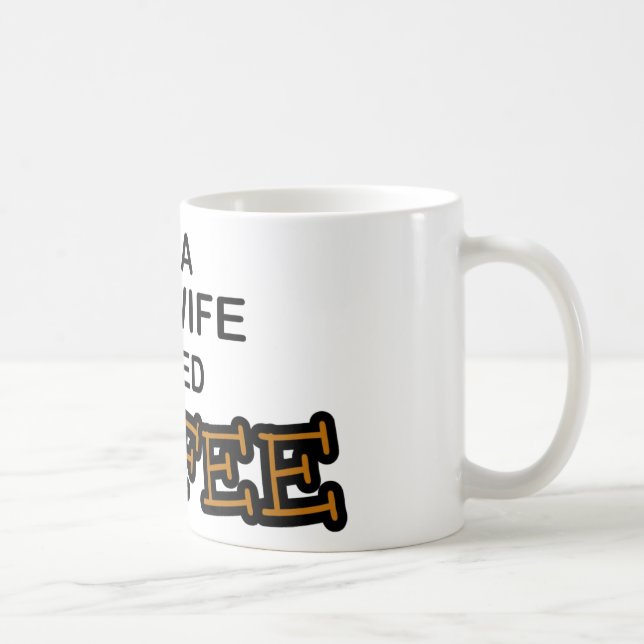Taza De Café Café de la necesidad - partera (Derecha)