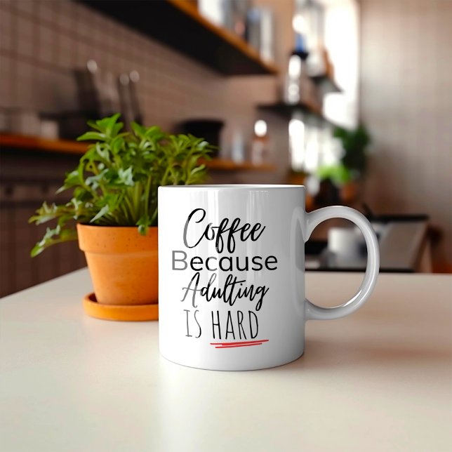 Taza De Café Café gracioso porque el adulto es difícil (Subido por el creador)