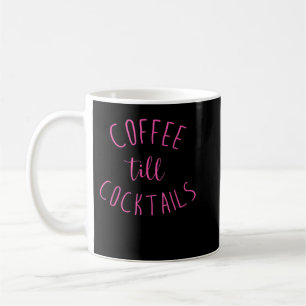 Taza De Café Café hasta cócteles - Bebe hasta el Fiesta - Pnk