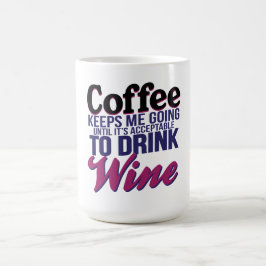 Taza De Café Café hasta que sea aceptable beber el vino