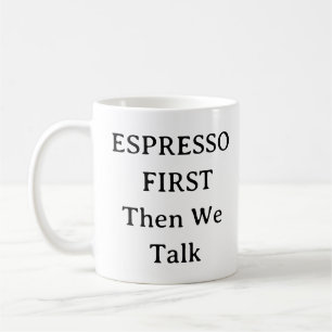 Taza De Café Café Lover Mug - Espresso primero, habla después