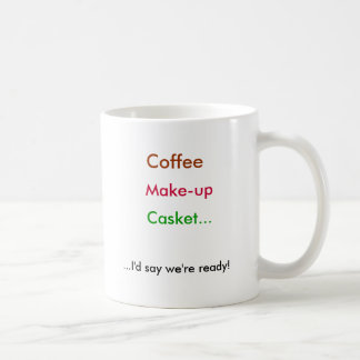 Taza De Café Café, maquillaje, ataúd…,… diría que estamos con