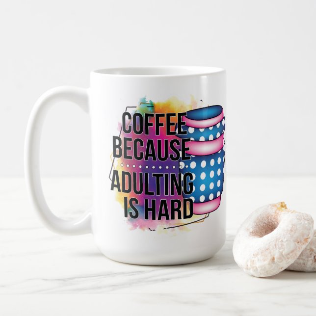 Taza De Café Café Porque Adultar Es Difícil (Con donut)