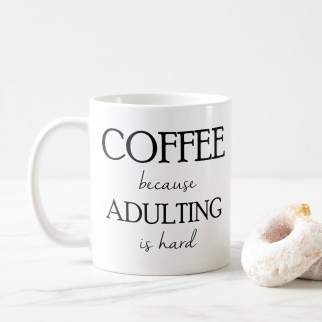 Taza De Café Café porque Adulting es taza dura (Con donut)