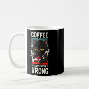 Taza De Café Café Porque El Asesinato Es Una Mordaza Equivocada