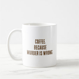 Taza De Café Café, porque el asesinato está mal