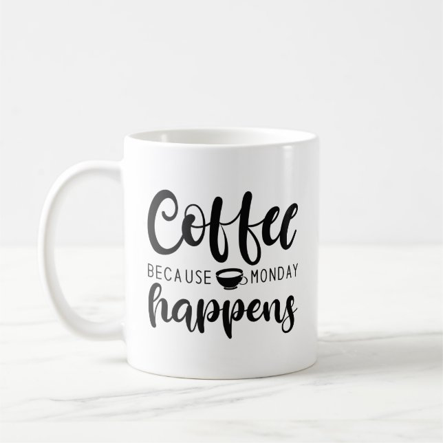 Taza De Café Café Porque El Lunes Ocurre (Izquierda)