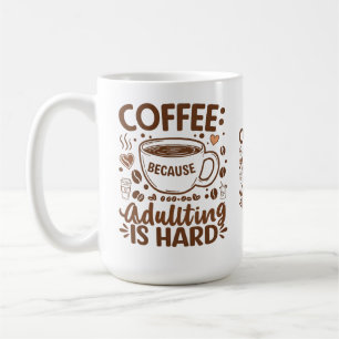 Taza De Café Café: Porque Ser Adulto es Difícil Para amantes de
