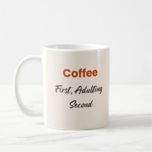 Taza De Café Café Primero Adulting Segundo Frase Divertida