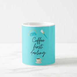 Taza De Café Café primero Darling Mug