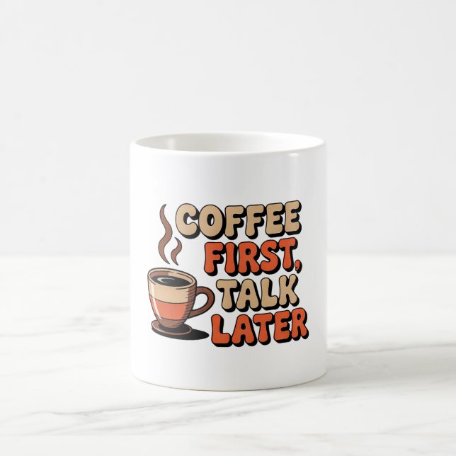 Taza De Café Café primero, habla más tarde (Centro)