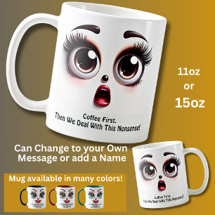 Taza De Café Café Primero, Ojos Fabulosos Cara Divertida