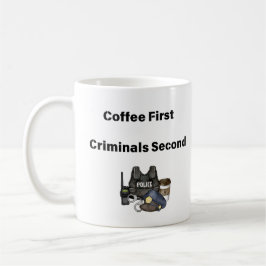 Taza De Café Café Primeros Criminales Segundo Café Policial Mug