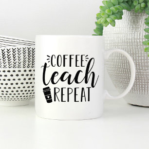 Taza De Café Café, Teach, Repetir   Maestra Cuta