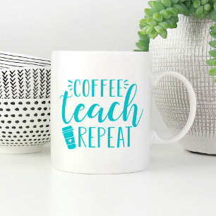 Taza De Café Café, Teach, Repetir   Maestra Cuta