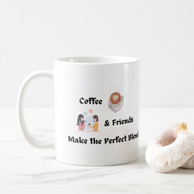 Taza De Café Café y amigos hacen la mezcla perfecta (Con donut)