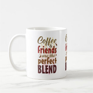 Taza De Café Café y amigos son la mezcla perfecta