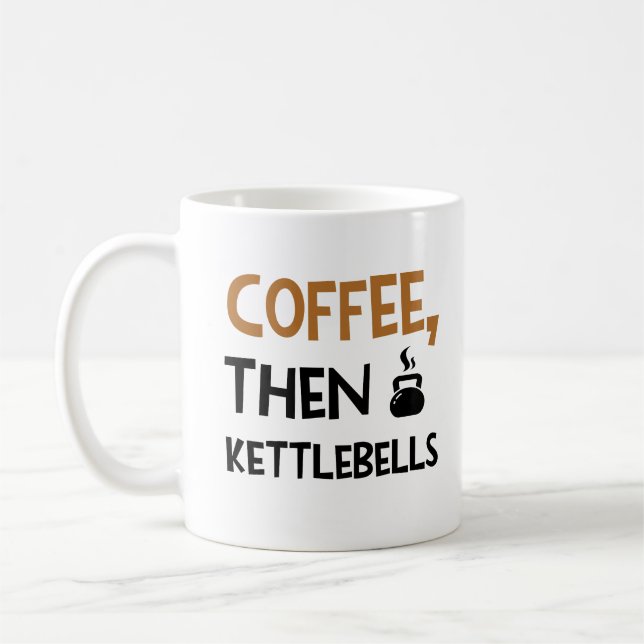 Taza De Café Café y luego campanas de kettlebels cita graciosa  (Izquierda)