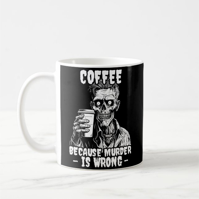 Taza De Café Café zombi porque el asesinato está mal (Izquierda)