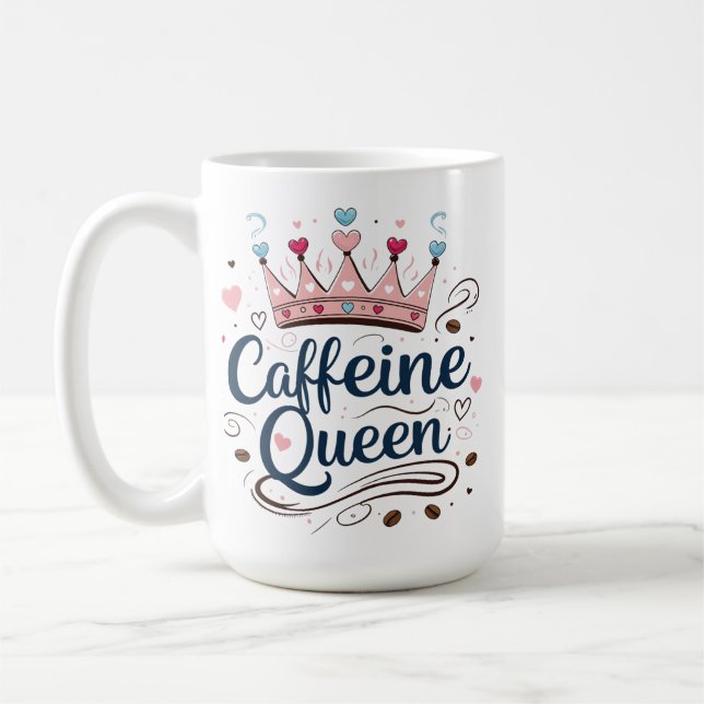 Taza De Café Cafeína Queen -Classic 15 oz Mug para los amantes  (Izquierda)