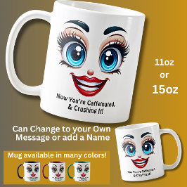 Taza De Café Caffeinated & Crushing It Fabulous Eyes Funny Face