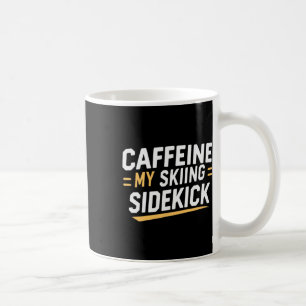 Taza De Café Caffeine Mi Esquí Sidekick Funny Ski Cita Appar