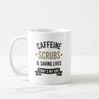 Taza De Café Caffeine Scrubs Saving Lives Nurse Quote