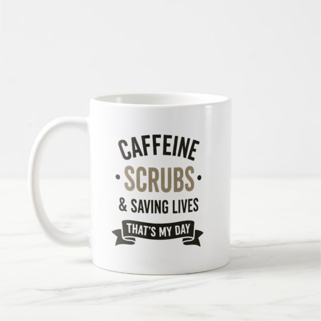 Taza De Café Caffeine Scrubs Saving Lives Nurse Quote (Izquierda)