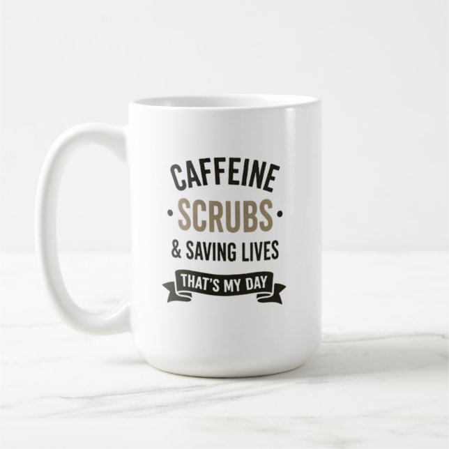Taza De Café Caffeine Scrubs Saving Lives Nurse Quote (Izquierda)