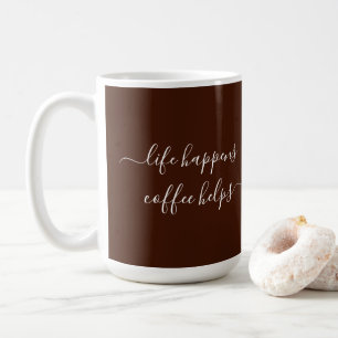 Taza De Café Caligrafía Texto Personalizado La Vida Sucede El C