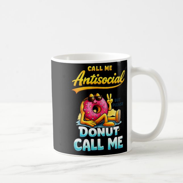 Taza De Café Call Me Antisocial Donut Pun Funny Introvert Quote (Derecha)