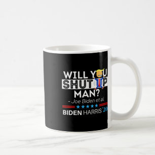 Taza De Café Cállate hombre Joe Biden Divertido Anti Trump Ca