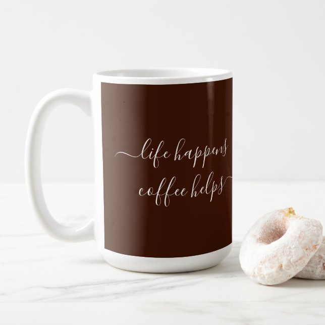 Taza De Café Calligraphy Custom Text Life Happens Coffee Helps (Con donut)