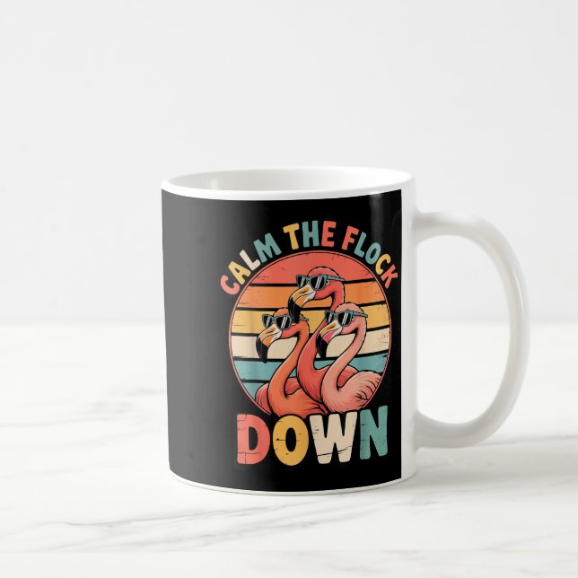 Taza De Café Calm The Flock Down Flamingo  (Derecha)