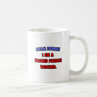 Taza De Café Cálmate.. Soy profesor de francés capacitado