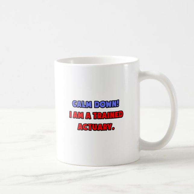 Taza De Café Cálmate.. Soy un Actuario Capacitado (Derecha)