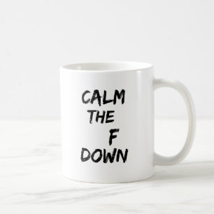 Taza De Café Calme la F abajo asaltan