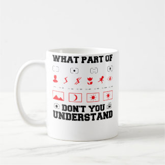 Taza De Café Cámara ¿Qué Parte De No Entiendes... Fotografía