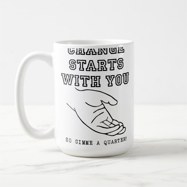 Taza De Café Cambiar Comienza Con Usted Divertido Mug (Izquierda)