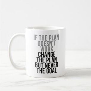 Taza De Café Cambiar El Plan Pero Nunca El Objetivo