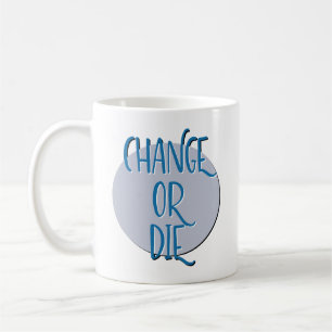 Taza De Café Cambiar O Morir El Lema De Recuperación