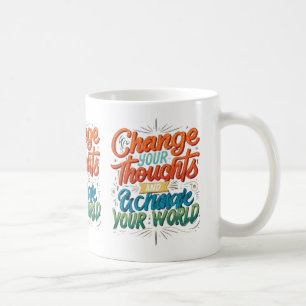 Taza De Café Cambiar tus pensamientos y cambiar tu mundo