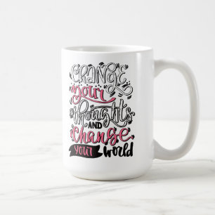 Taza De Café Cambiar Tus Pensamientos Y Cambiar Tu Mundo