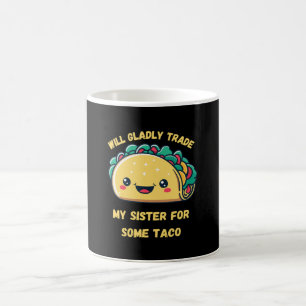Taza De Café Cambiaré a mi hermana por tacos