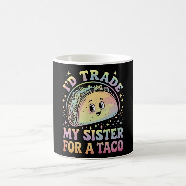 Taza De Café Cambiaría a mi hermana por un Taco Cinco De Mayo (Centro)