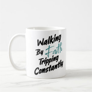 Taza De Café Caminando por fe, tropezando constantemente Cita d