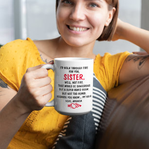 Taza De Café Caminaría por el fuego por ti hermana