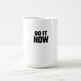 Taza De Café Camiseta de cita motivacional 'Hazlo Ahora' Inspir